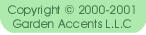 Copyright  2000-2001 Garden Accents L.L.C.